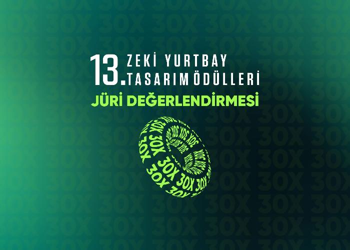 13 Zeki Yurtbay Tasarım Ödülleri | Jüri Değerlendirmesi